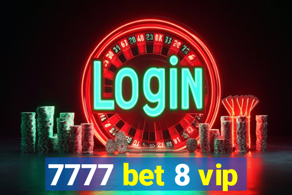 7777 bet 8 vip